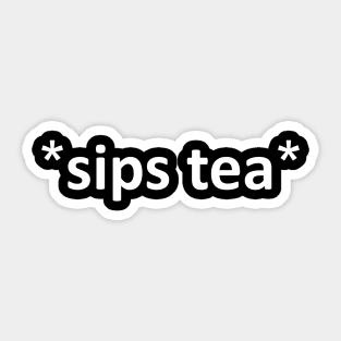 Sips Tea Sticker